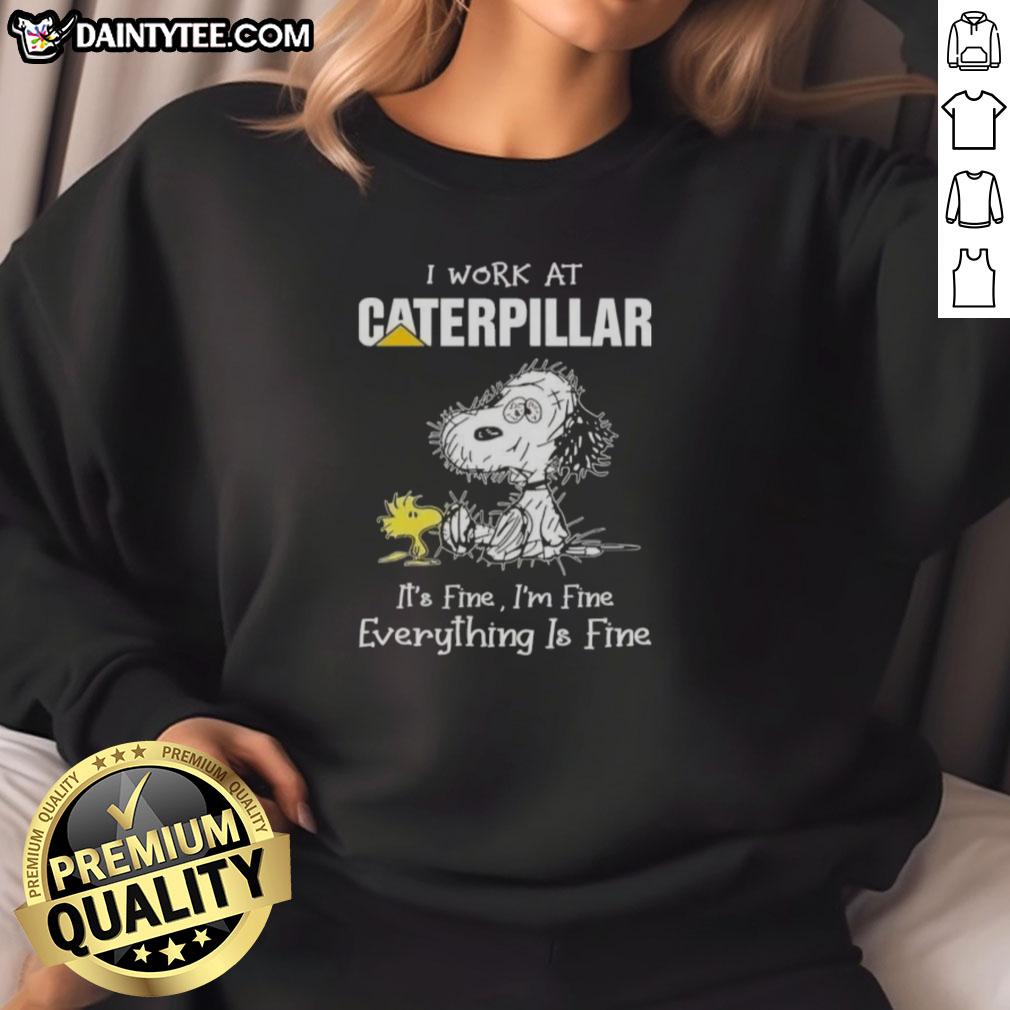 funny-tired-snoopy-i-work-at-caterpillar-its-fine-im-fine-everything-is-fine-sweatshirt Funny Snoopy sweatshirt for Caterpillar employees, featuring a tired Snoopy with 'It's fine, I'm fine' text.