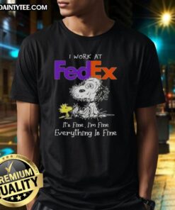 Funny Tired Snoopy graphic on a t-shirt with text 'I Work At FedEx It's Fine I'm Fine Everything Is Fine.'