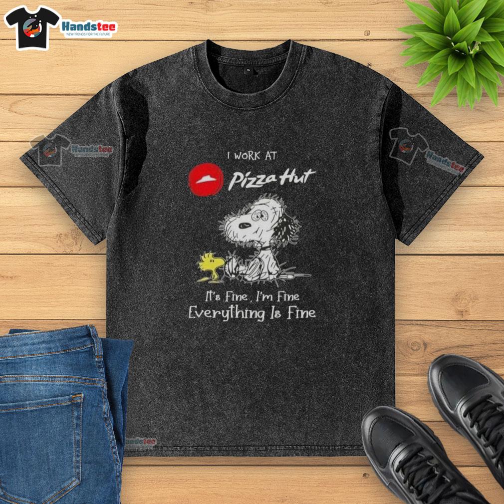 funny-tired-snoopy-i-work-at-pizza-hut-its-fine-im-fine-everything-is-fine-washed-t-shirt Funny Snoopy graphic on a tired worker t-shirt: 'I work at Pizza Hut, it's fine, I'm fine, everything is fine.'