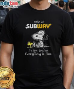 Alt Text: Funny tired Snoopy graphic on a I Work At Subway It's Fine I'm Fine Everything Is Fine t-shirt design.