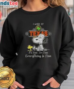 Funny tired Snoopy sweatshirt from Texas Roadhouse, featuring 'It's fine, I'm fine, everything is fine' text.
