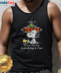 Funny tired Snoopy wearing a tank top that says I work at Texas Roadhouse. It's fine, I'm fine, everything is fine.