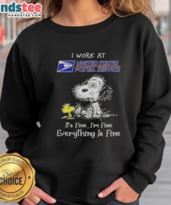 Alt Text: Funny Snoopy sweatshirt for USPS workers, featuring 'I Work at USPS, It's Fine, I'm Fine, Everything is Fine' design.