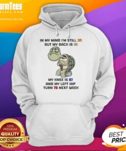 Funny turtle hoodie design with a humorous quote about aging, perfect for those who feel young at heart.