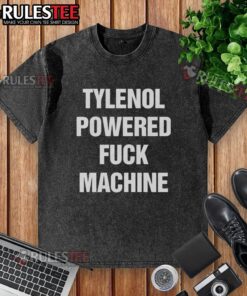 Funny Tylenol Powered F*ck Machine T-Shirt design featuring humorous graphics and playful text for casual wear.