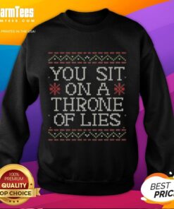 Funny 'You Sit on a Throne of Lies' sweatshirt featuring a humorous design, perfect for casual wear and gifting.