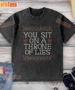 Funny 'You Sit On A Throne Of Lies' washed t-shirt design featuring bold text, perfect for humor lovers.