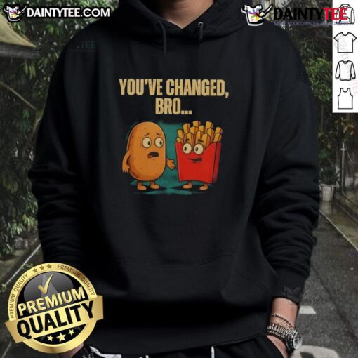 Funny You've Changed Bro Potato Hoodie design featuring a cartoon potato with a humorous expression, perfect for casual wear.