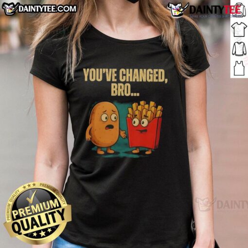 Funny You've Changed Bro Potato Ladies Tee featuring a humorous potato graphic on a stylish women's t-shirt.