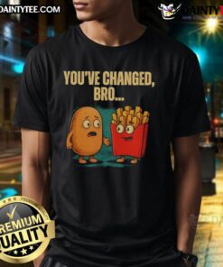 Funny 'You've Changed Bro' Potato T-Shirt featuring a playful potato graphic, perfect for humor lovers and unique gifts.