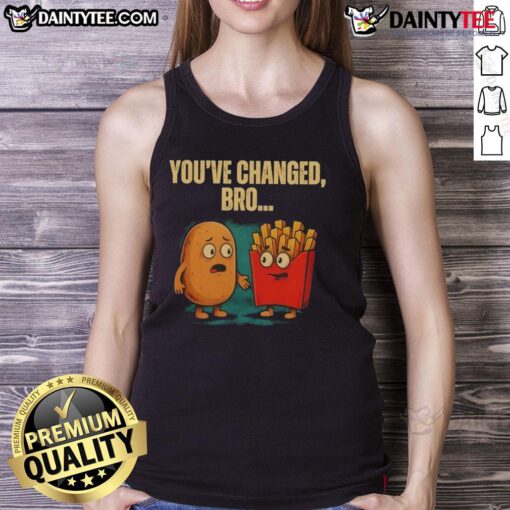Funny 'You've Changed, Bro' Potato Tank Top featuring a playful potato graphic, perfect for casual wear and humor lovers.