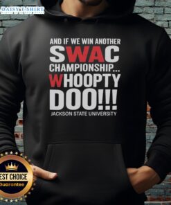 Jackson State University hoodie celebrating SWAC championship victory with 'Whoopty Doo' slogan.