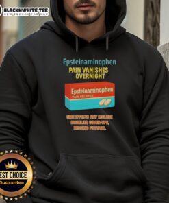 Good Anti-Trump Epsteinaminophen Pain Vanishes Overnight Hoodie featuring humorous political design for comfort and style.