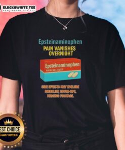 Good Anti-Trump Epsteinaminophen Pain Vanishes Overnight Ladies Tee featuring a stylish design for comfortable wear.
