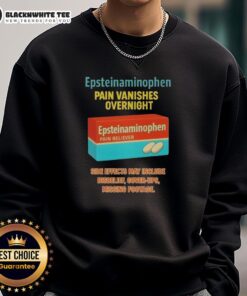 Good Anti-Trump Epsteinaminophen sweatshirt featuring bold text, perfect for expressing political views in style.