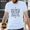 Good Atlanta Dream WNBA Champions 2025 T-Shirt featuring team colors and logo, perfect for fans celebrating the win.