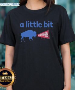 Good Buffalo Bills A Little Bit Louder Now Ladies Tee featuring team colors and logo, perfect for fans cheering on game day.