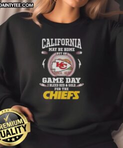 Cozy sweatshirt featuring 'Good California is Home, But On Game Day My Heart Belongs to The Kansas City Chiefs' design.