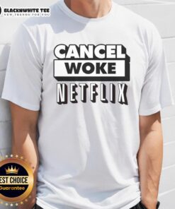 Good Cancel Woke Netflix Elon Musk T-Shirt featuring bold text design, perfect for expressing your stance on pop culture.