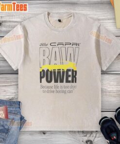 Good Capri Baw Power washed t-shirt featuring a fun slogan: 'Life is too short to drive boring cars.'