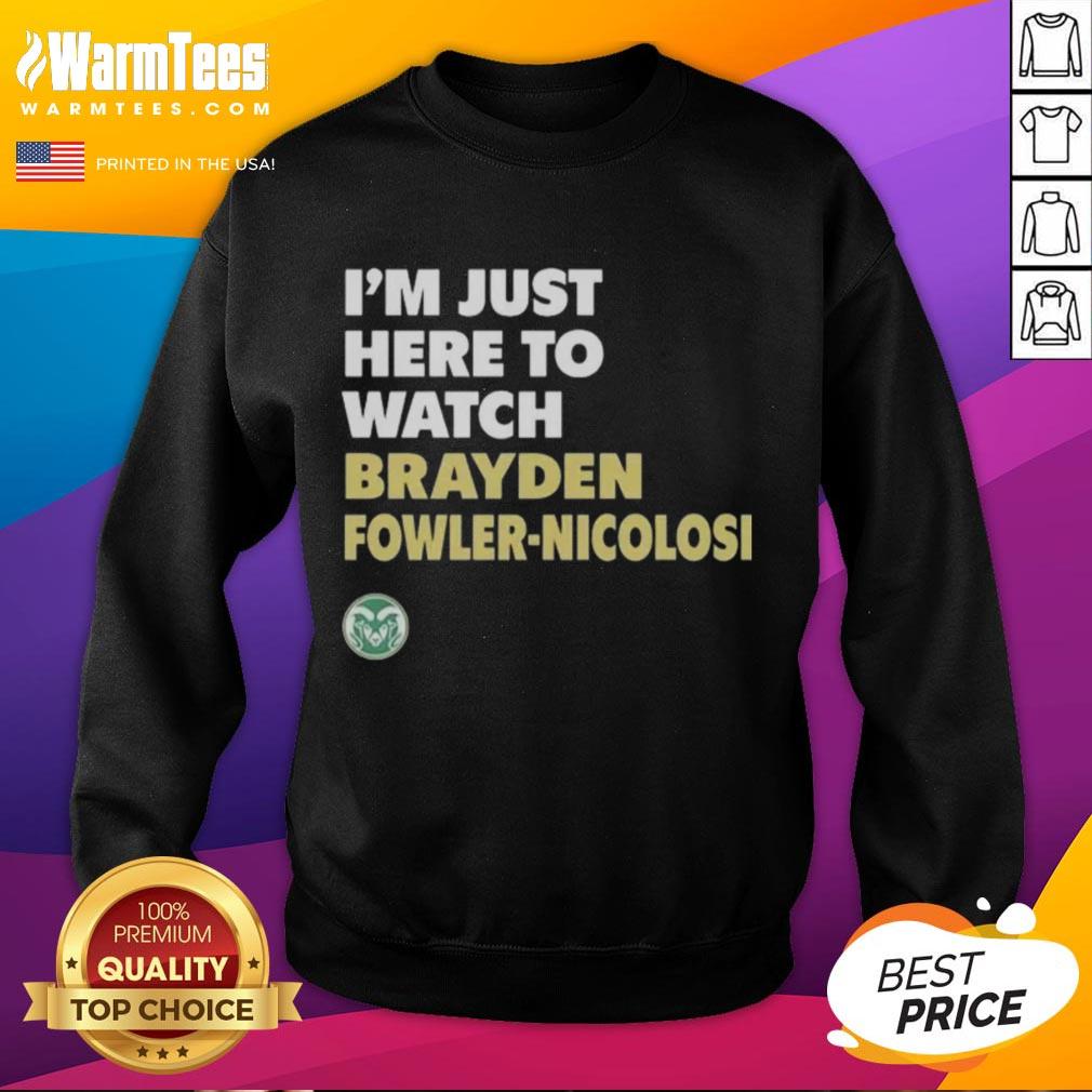 good-colorado-state-rams-im-just-here-to-watch-brayden-fowler-nicolosi-sweatshirt Alt Text: Stylish Good Colorado State Rams sweatshirt featuring Brayden Fowler-Nicolosi, perfect for game day fans.