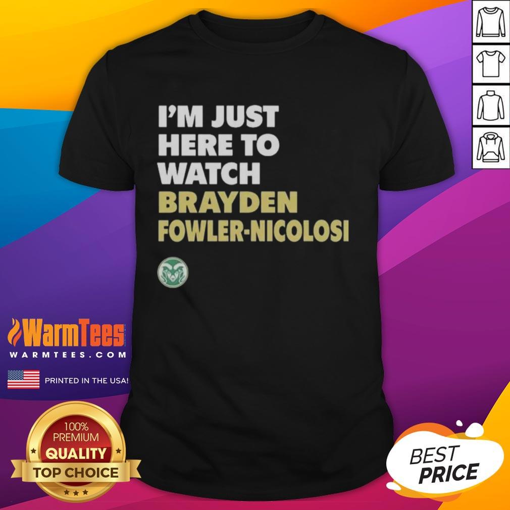 good-colorado-state-rams-im-just-here-to-watch-brayden-fowler-nicolosi-t-shirt Good Colorado State Rams T-shirt featuring Brayden Fowler Nicolosi design for fans and supporters of the team.