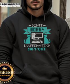 Alt Text: Good Don't Worry I'm From Tech Support Hoodie in black, featuring a humorous tech support slogan for IT enthusiasts.