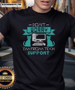 Good Don't Worry I'm From Tech Support T-Shirt featuring humorous tech support graphic for IT enthusiasts.