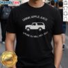Good Drink Apple Juice 'Cause OJ Will Kill You T-Shirt featuring fun graphic design and bold text on a casual tee.
