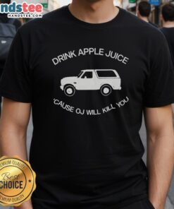 Good Drink Apple Juice 'Cause OJ Will Kill You T-Shirt featuring fun graphic design and bold text on a casual tee.