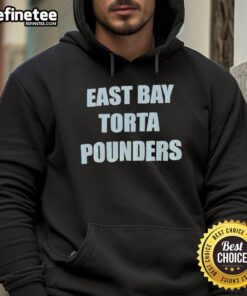 Good East Bay Torta Pounders hoodie featuring vibrant design, perfect for fans of East Bay culinary culture.