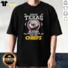 Good Even in Texas T-Shirt featuring 'My Spirit Bleeds Red and Gold' for Kansas City Chiefs fans.