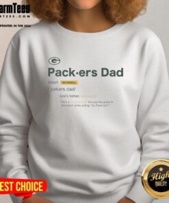 Good Green Bay Packers Dad Definition Sweatshirt featuring bold text, perfect for proud Packers fans and fathers.