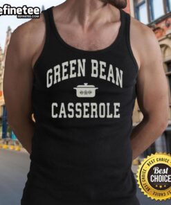 Good Green Bean Casserole Tank Top featuring a vibrant design perfect for food lovers and home cooks.