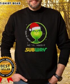 Good Grinch Christmas sweatshirt featuring 'I Used to Smile and Then I Worked at Subway' design for festive humor.