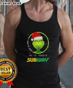 Good Grinch Christmas tank top featuring the phrase 'I used to smile and then I worked at Subway' for festive humor.