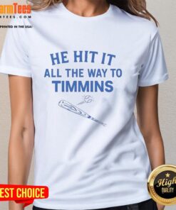 Good He Hit It All The Way To Timmins Ladies Tee featuring a stylish design for women who love golf and fun outings.