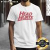 Good Head Hurts Tylenol Style T-Shirt featuring playful graphic design and vibrant colors for headache relief humor.