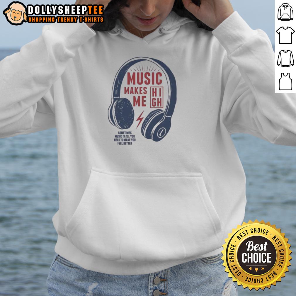 Good Headphone Music Makes Me Sometimes Music Is All You Need To Make You Feel Better Hoodie Cozy hoodie with 'Music Is All You Need' design, perfect for music lovers who enjoy good headphones and uplifting tunes.