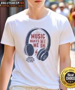 Good Headphone Music T-Shirt featuring 'Music Is All You Need To Feel Better' design, perfect for music lovers.