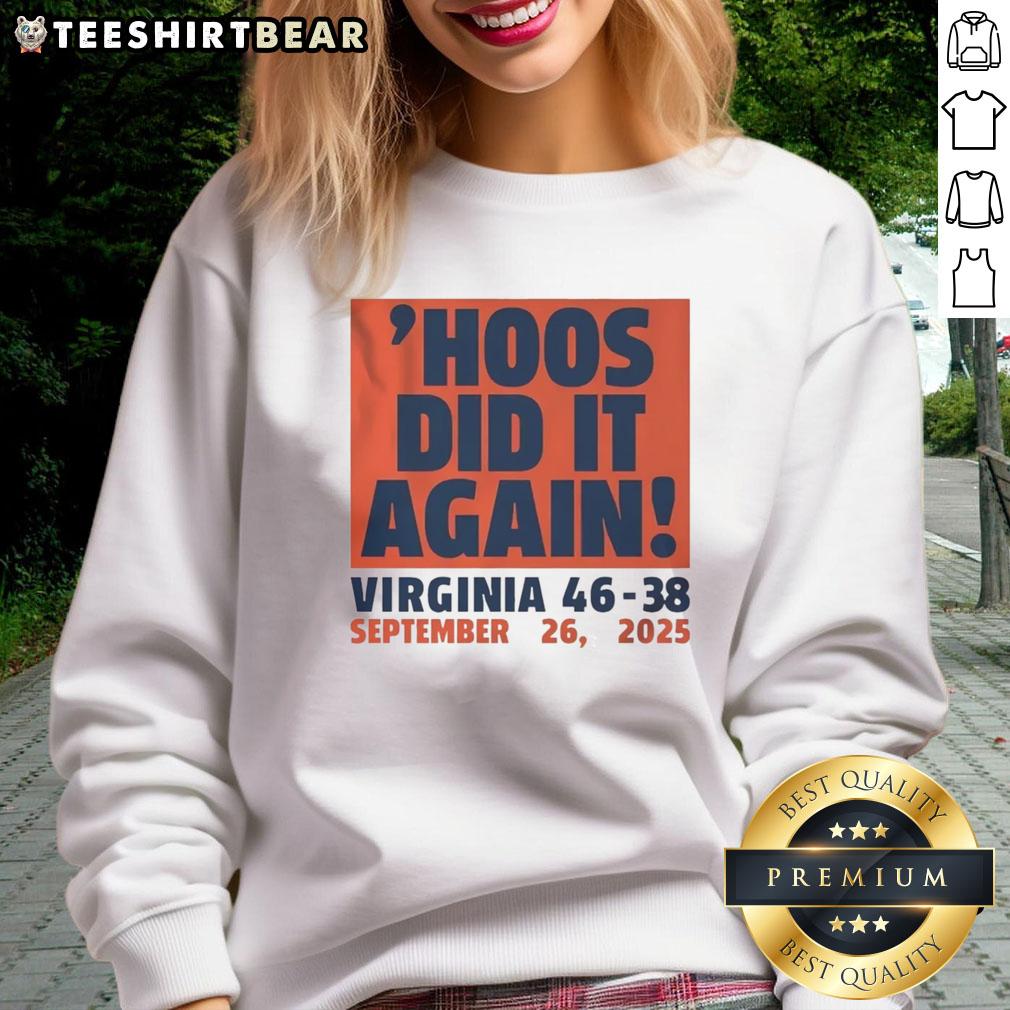 Good Hoos Did It Again Virginia Cavaliers Football 46-38 September 26 2025 Sweatshirt Virginia Cavaliers football sweatshirt celebrating the 46-38 victory on September 26, 2025, showcasing team spirit.