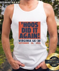 Good Hoos Did It Again Virginia Cavaliers Football tank top celebrating the 46-38 victory on September 26, 2025.