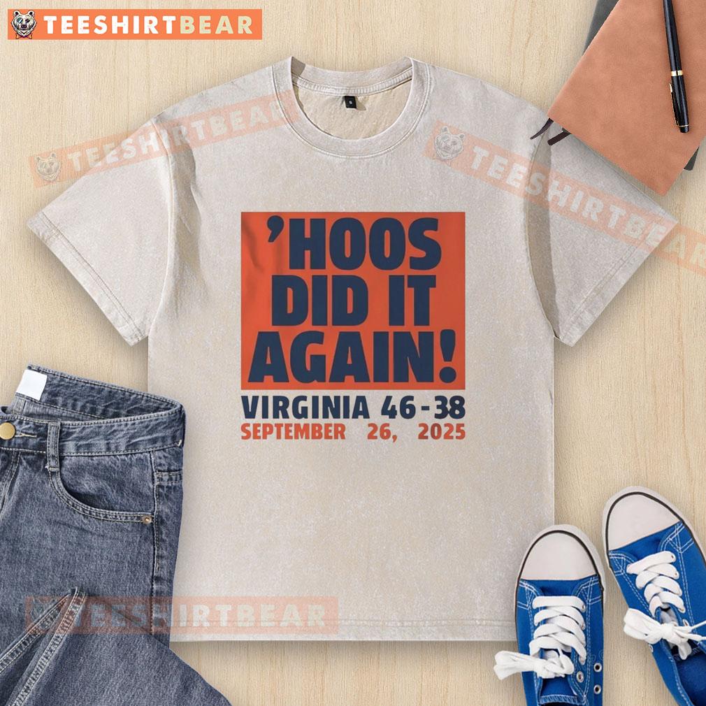 Good Hoos Did It Again Virginia Cavaliers Football 46-38 September 26 2025 Washed T-Shirt Good Hoos Did It Again Virginia Cavaliers Football 46-38 September 26 2025 washed t-shirt showcasing team pride.