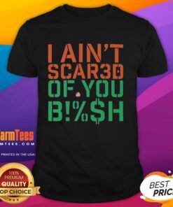 Good I Ain't Scared Of You Bish T-Shirt featuring bold text design on a stylish black tee for confident fashion statements.