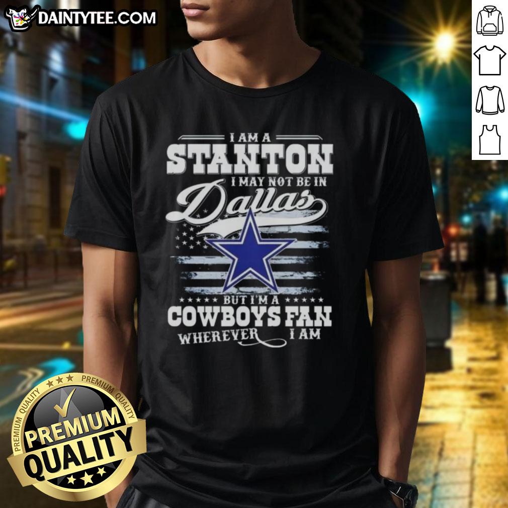 good-i-am-a-stanton-i-may-not-be-in-dallas-but-im-a-cowboys-fan-wherever-i-am-t-shirt-1 Good I Am A Stanton I May Not Be In Dallas But I'M A Cowboys Fan T-Shirt design showcasing Cowboys pride.