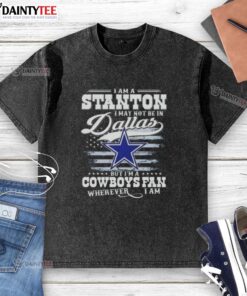Alt Text: Good I Am A Stanton Cowboys fan washed t-shirt, perfect for showing team spirit anywhere, even outside Dallas.