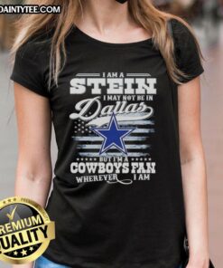 Alt Text: Ladies tee featuring 'Good I Am A Stein' design for Dallas Cowboys fans, perfect for showing team spirit anywhere.