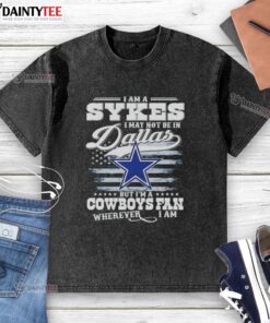 Good I Am A Sykes Cowboys Fan T-Shirt: Stylish washed tee perfect for fans, showcasing pride for the Dallas Cowboys anywhere.