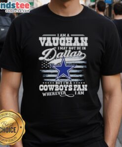Good I Am A Vaughan T-Shirt for Cowboys Fans - Proudly supporting Dallas Cowboys from anywhere!
