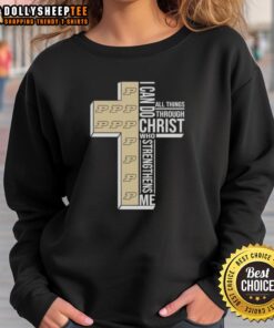 Alt Text: Purdue Boilermakers football sweatshirt with I Can Do All Things Through Christ Who Strengthens Me design.